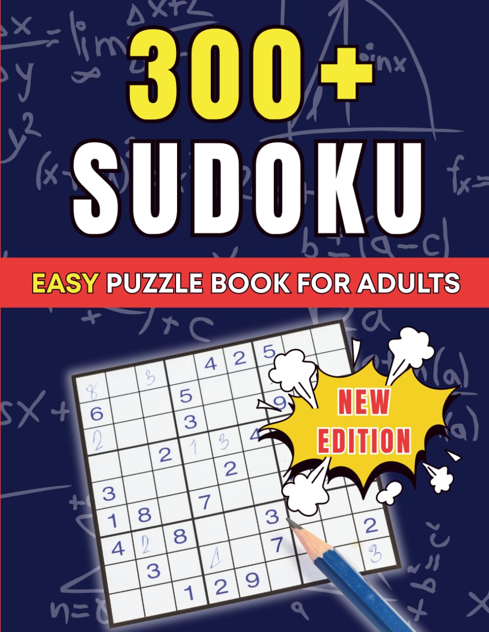 Easy Sudoku Puzzle Book for Adults: 300+ Easy Level Puzzles with Solutions