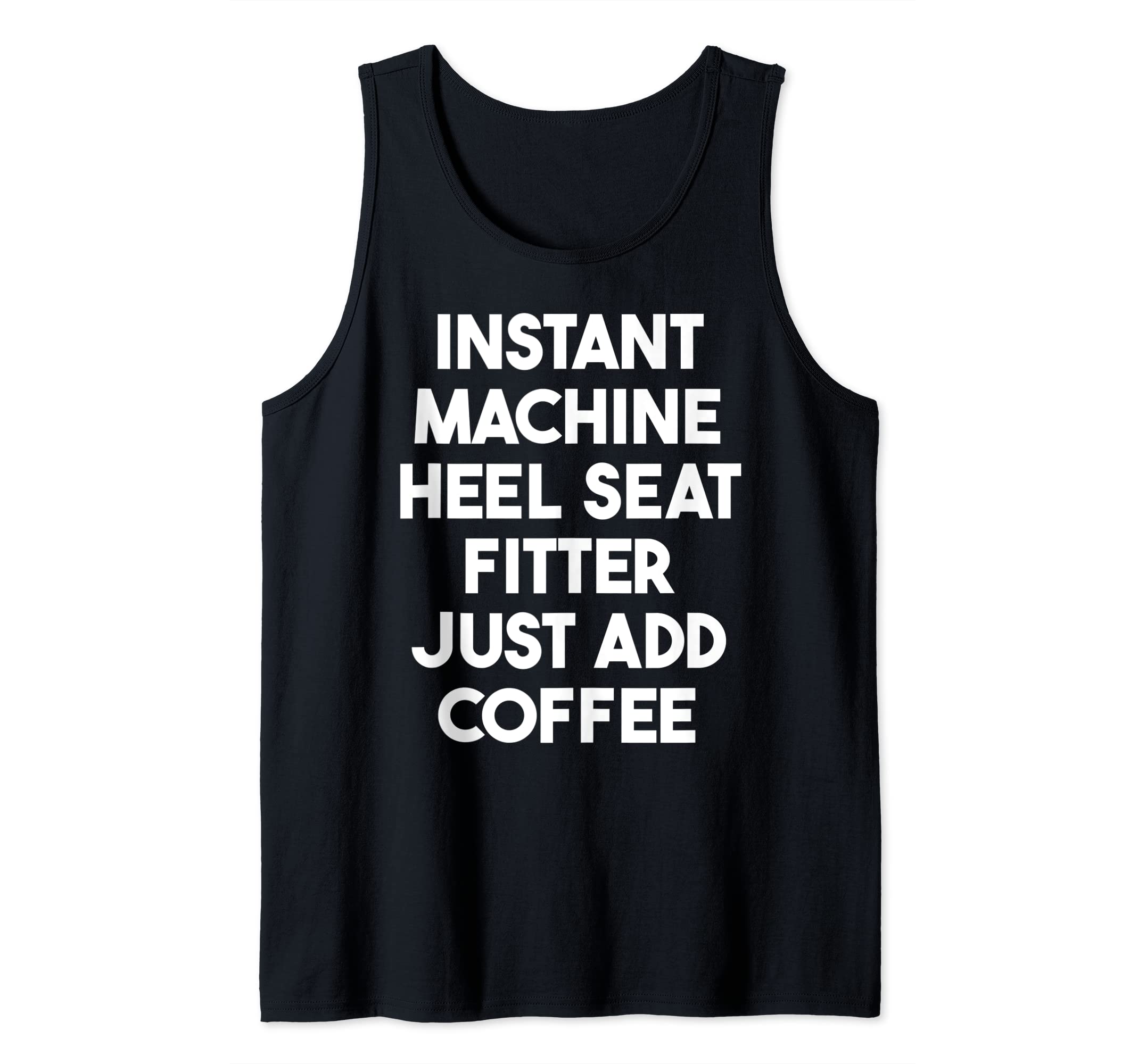 Instant Machine Heel Seat Fitter Just Add CoffeeTank Top