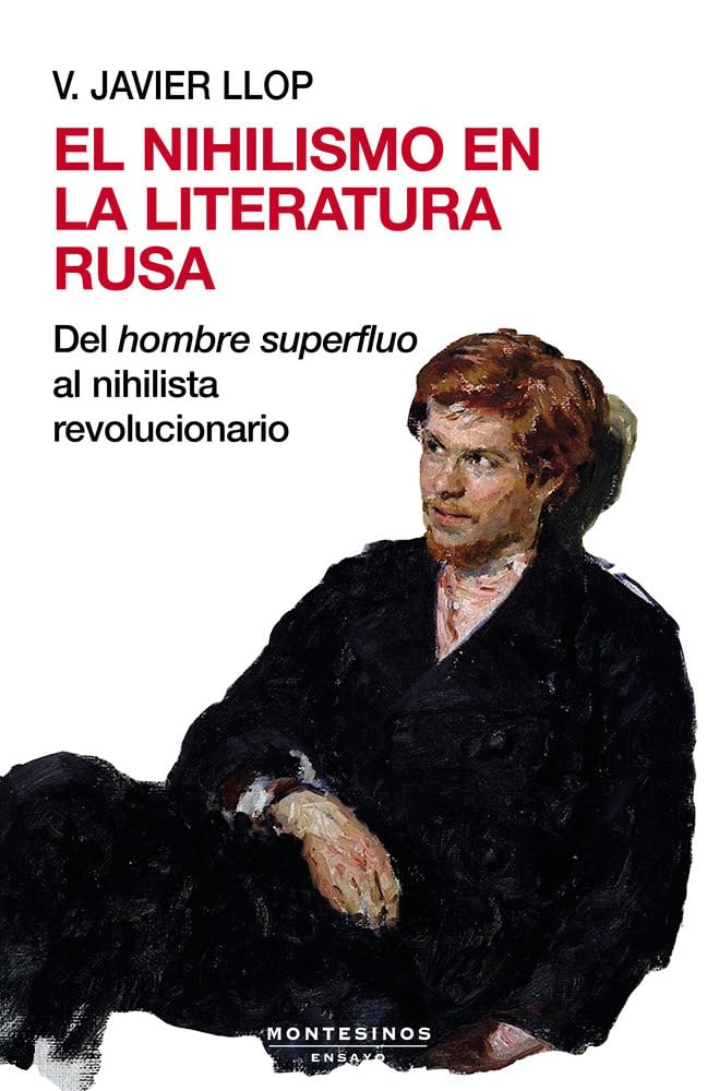 El nihilismo en la literatura rusa: Del hombre superfluo al nihilista revolucionario