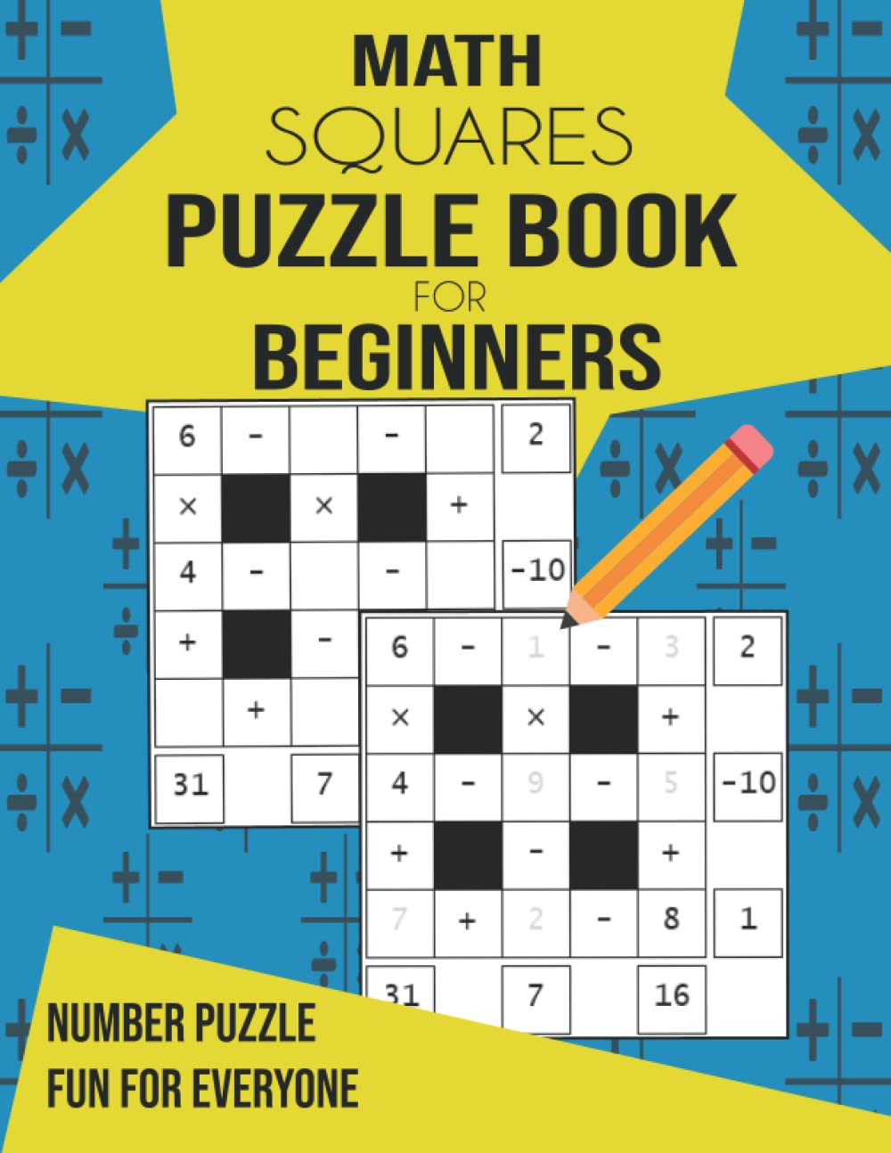 Math Squares Puzzle Book for Beginners: Boredom Busting Activities to Exercise the Mind for Teens Adults And Seniors, Number Search, Number Puzzle ... Books) Number Puzzle Fun for Everyone