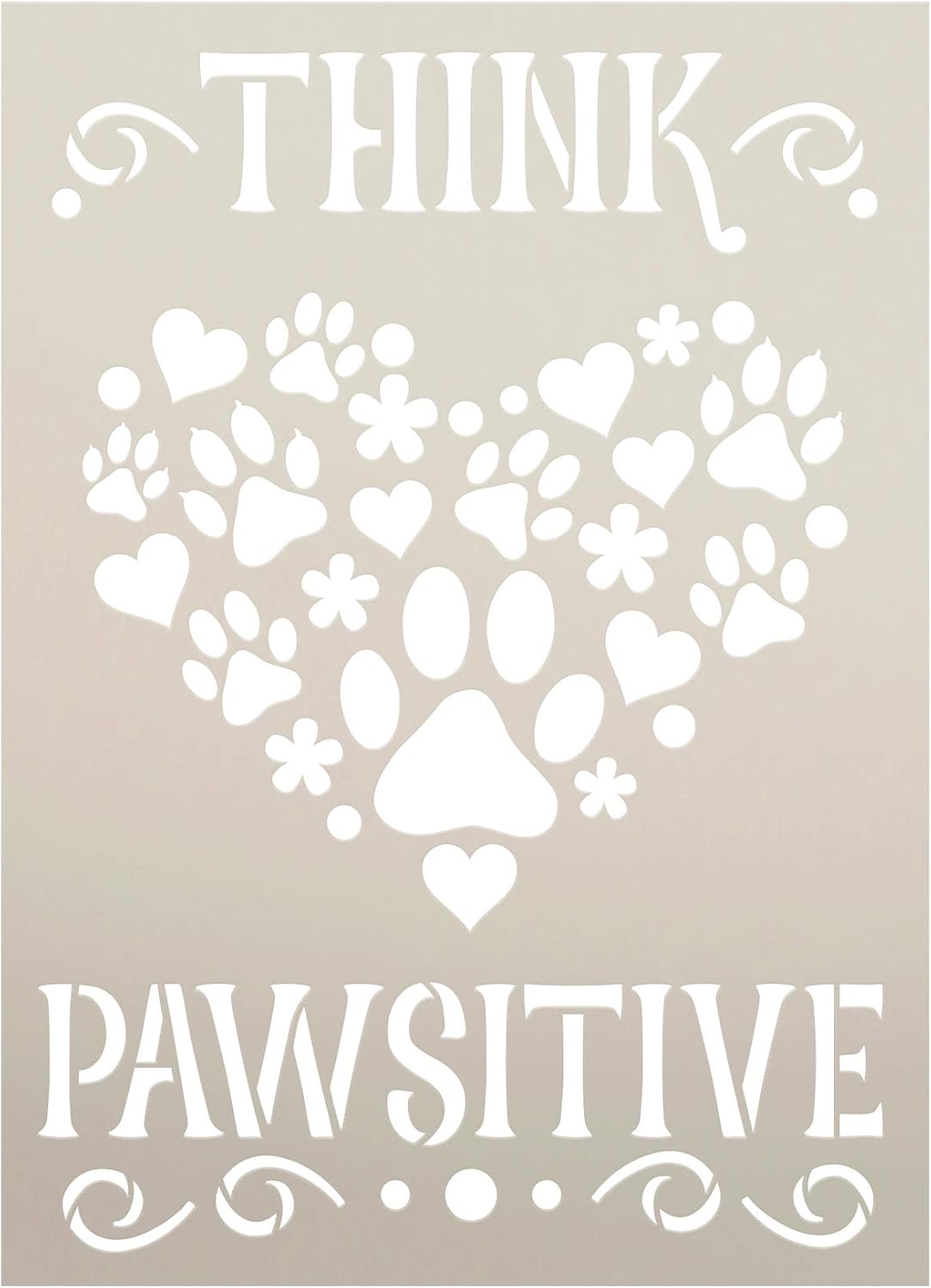 Think Pawsitive Stencil by StudioR12 | DIY Pet Lover Dog Home Decor | Craft & Paint Wood Sign | Reusable Mylar Template | Positive Pawprint Flower Heart Gift | SELECT SIZE (16.25 inches x 22.5 inches)