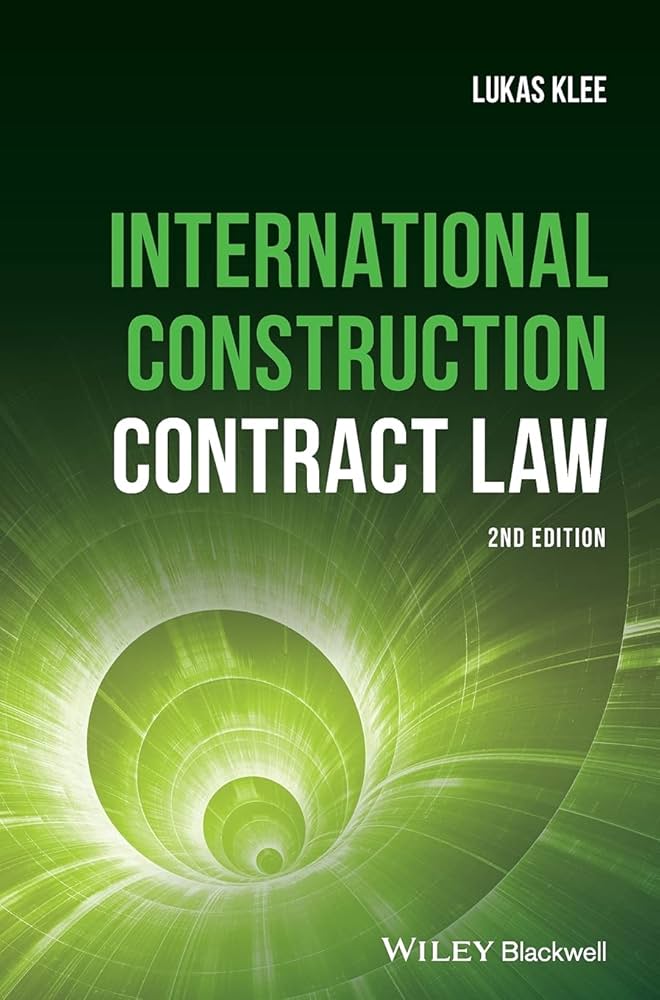International Construction Contract Law: Klee, Lukas