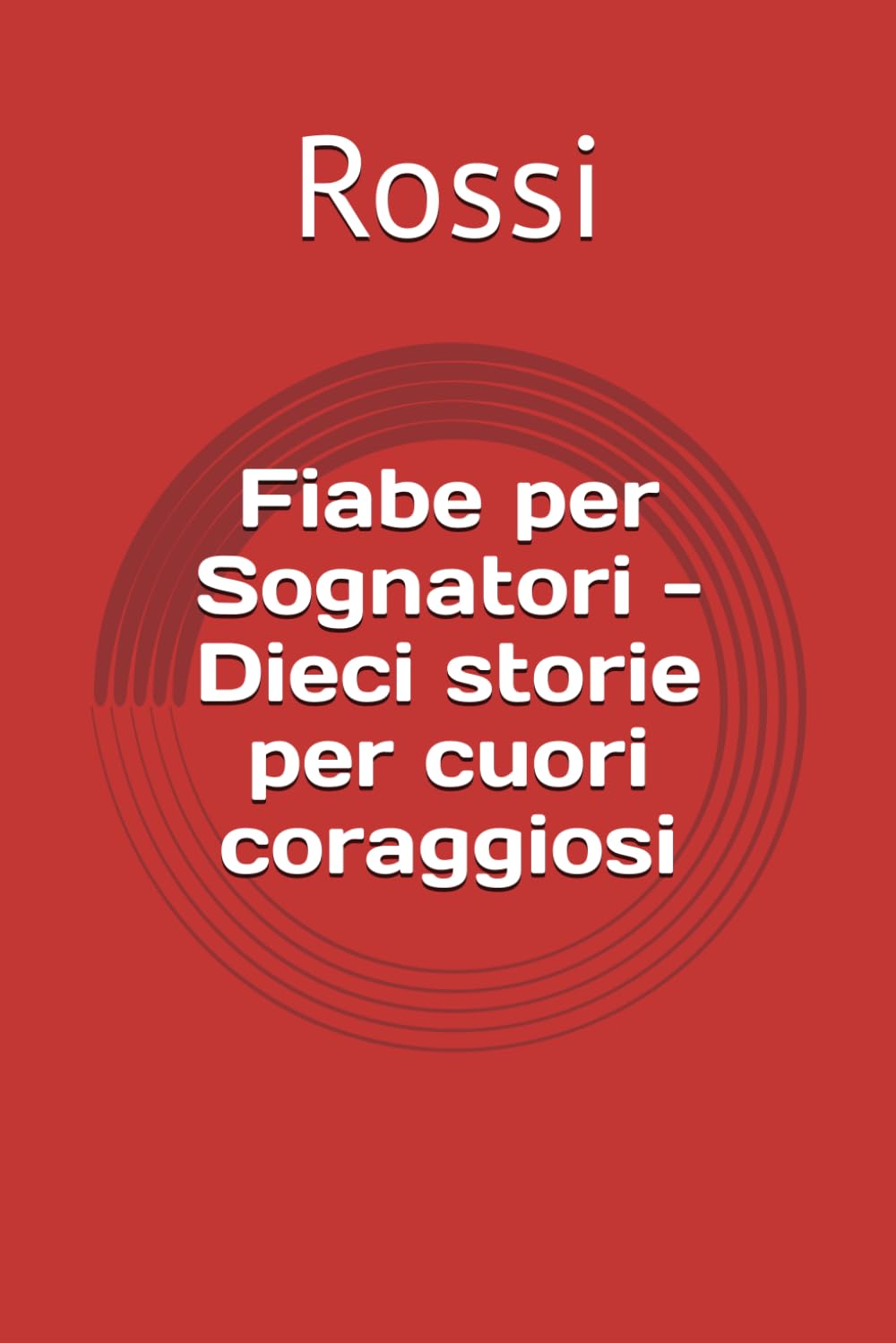 Fiabe per Sognatori - Dieci storie per cuori coraggiosi