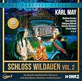  Karl May: Schloss Wildauen, Vol. 2 (Folge 71 bis 139) - Abenteuerserie nach dem Roman \