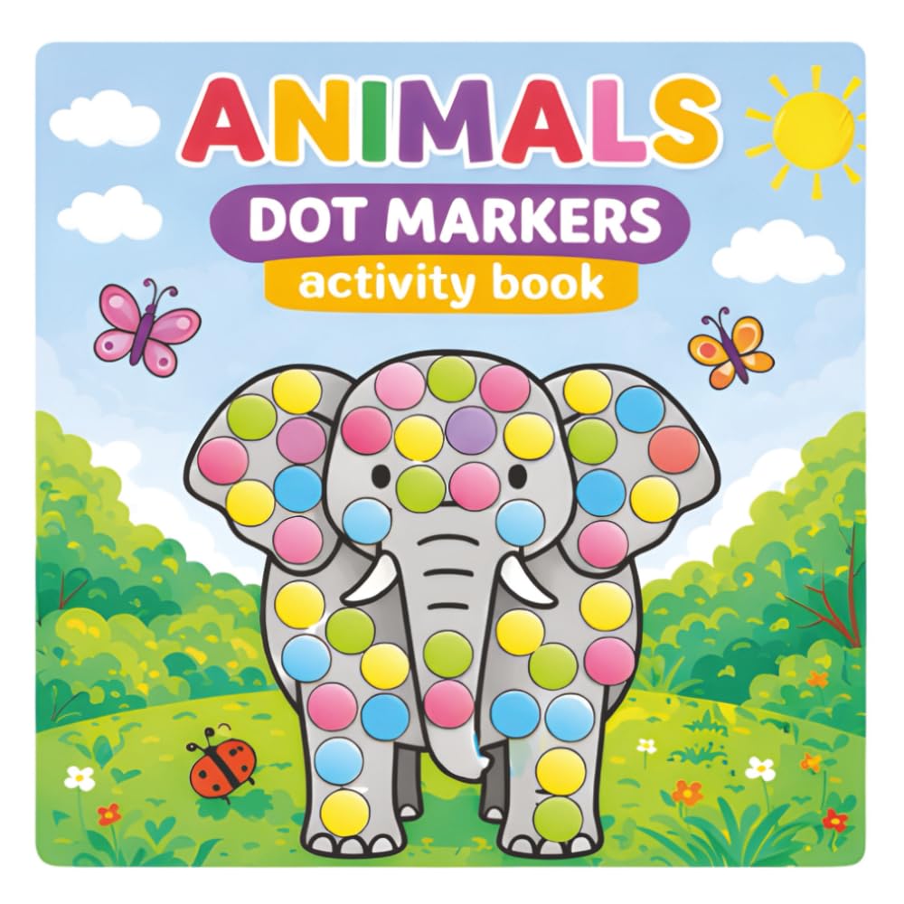 Animals Dot Markers Activity Book: 60 Fun and Easy Animal Dot Marker Pages for Toddlers and Preschool Kids