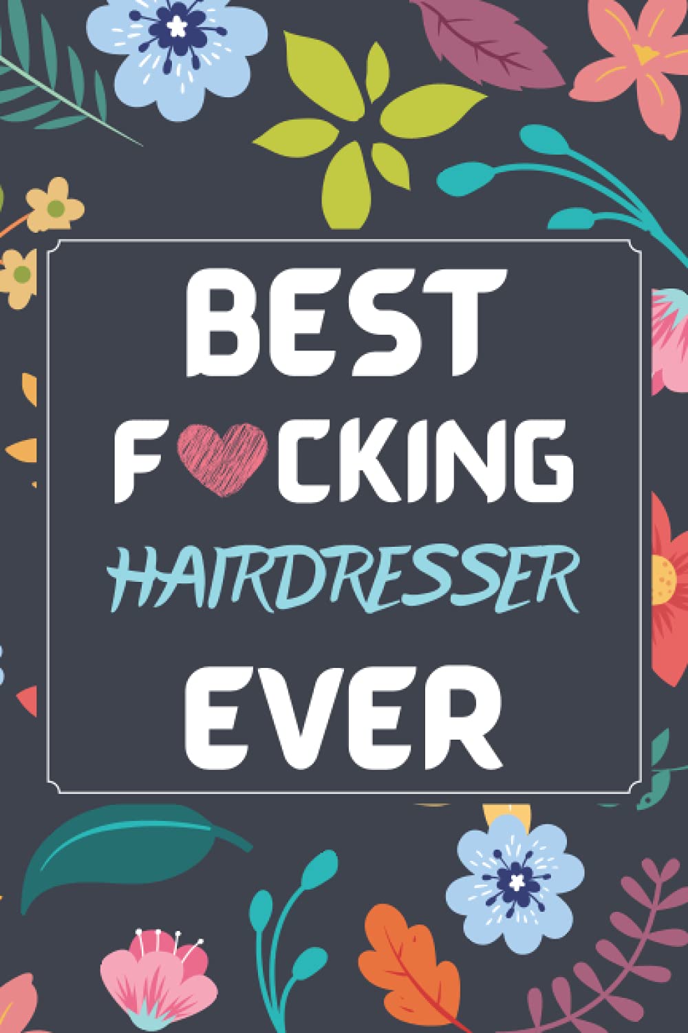 Hairdresser Gifts: Blank Lined Notebook Journal Diary Paper, a Funny and Appreciation Gift for Hairdresser to Write in