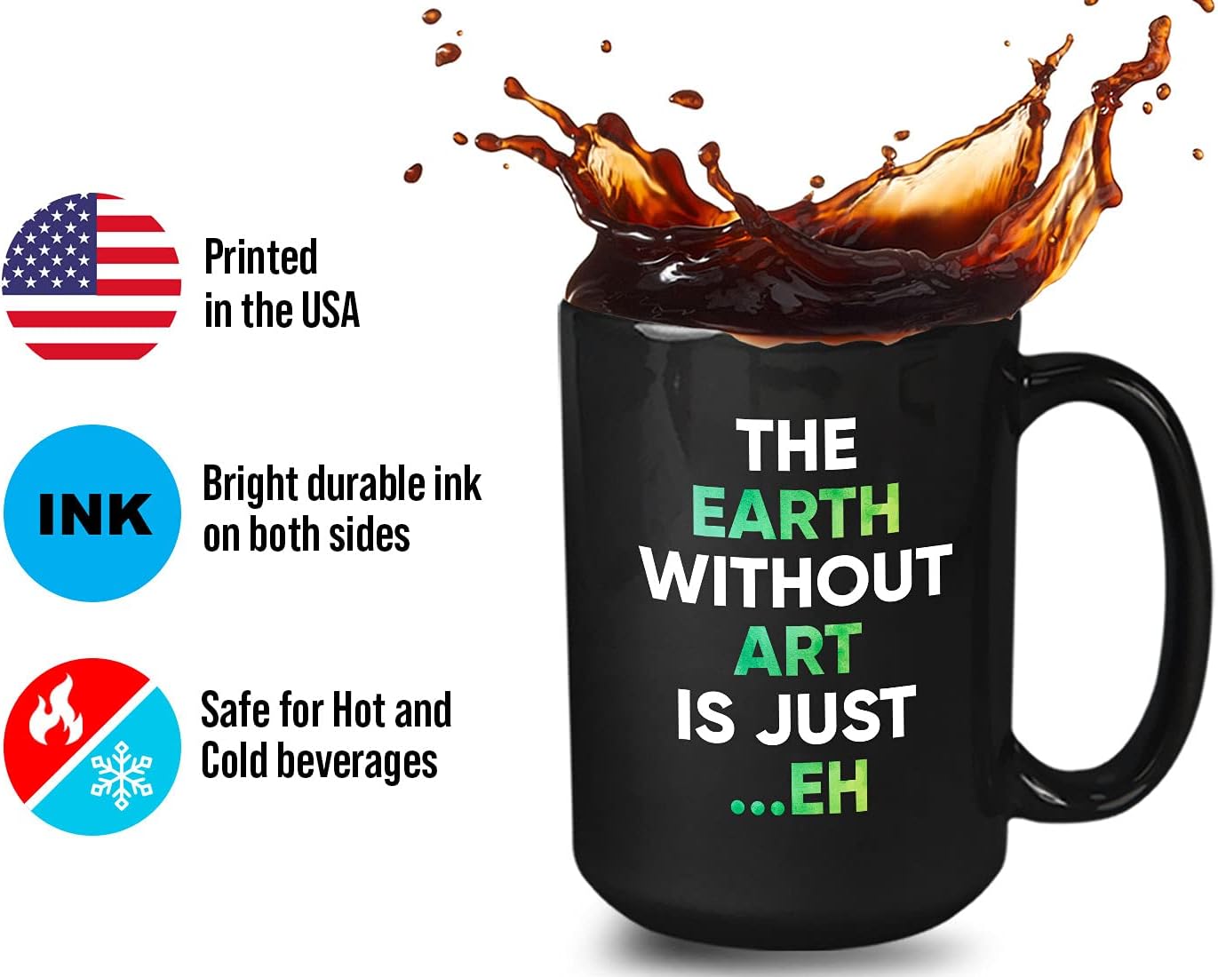 Bubble Hugs Painters Coffee Mug - The Earth Without Art Is - Artist Teacher Witty Designer Paint Brush Palette Paint Painting Sketch 15oz Black
