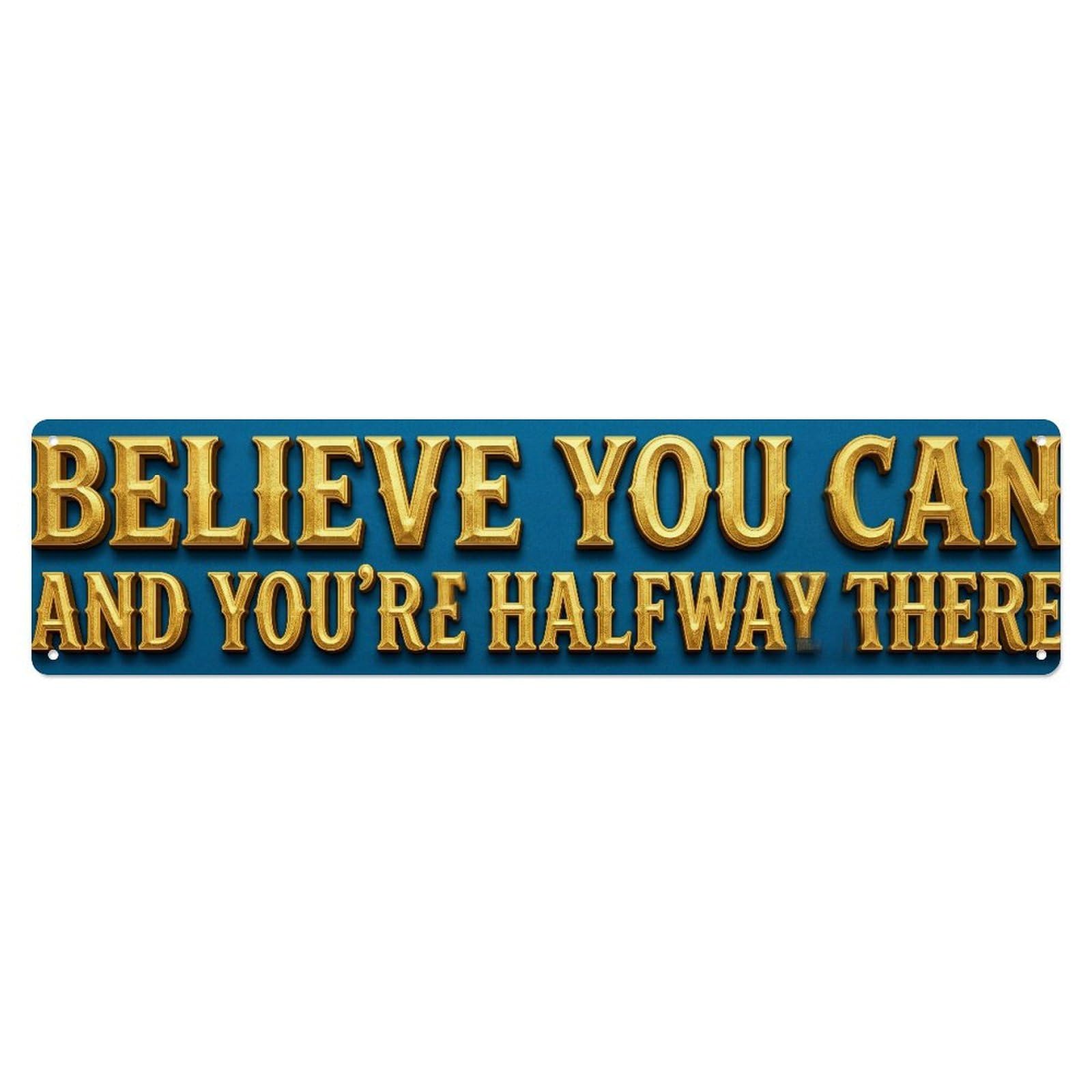 Fyrn Style Believe You Can Halfway There Confidence Positive Metal Tin Sign