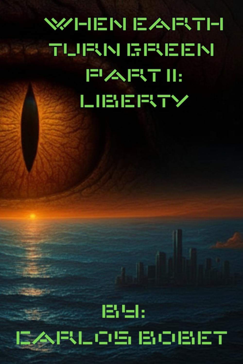 WHEN EARTH TURN GREEN PART II: LIBERY