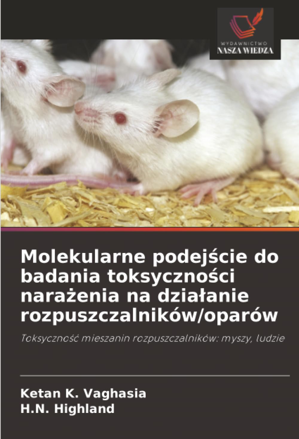 Molekularne podejście do badania toksyczności narażenia na dzialanie rozpuszczalników/oparów: Toksyczno¿¿ mieszanin rozpuszczalników: myszy, ludzie