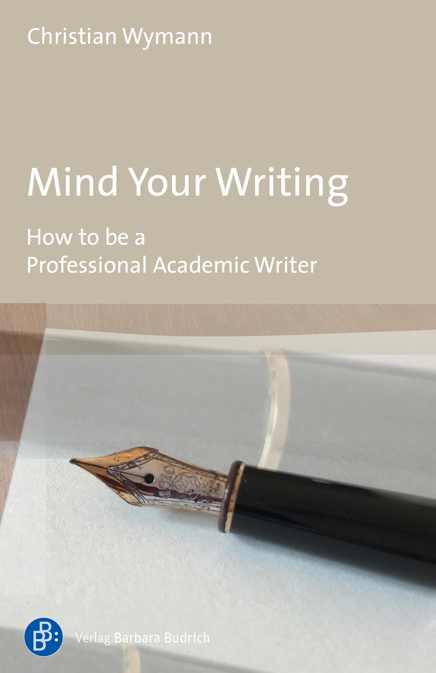 Mind Your Writing  How to be a Professional Academic Writer