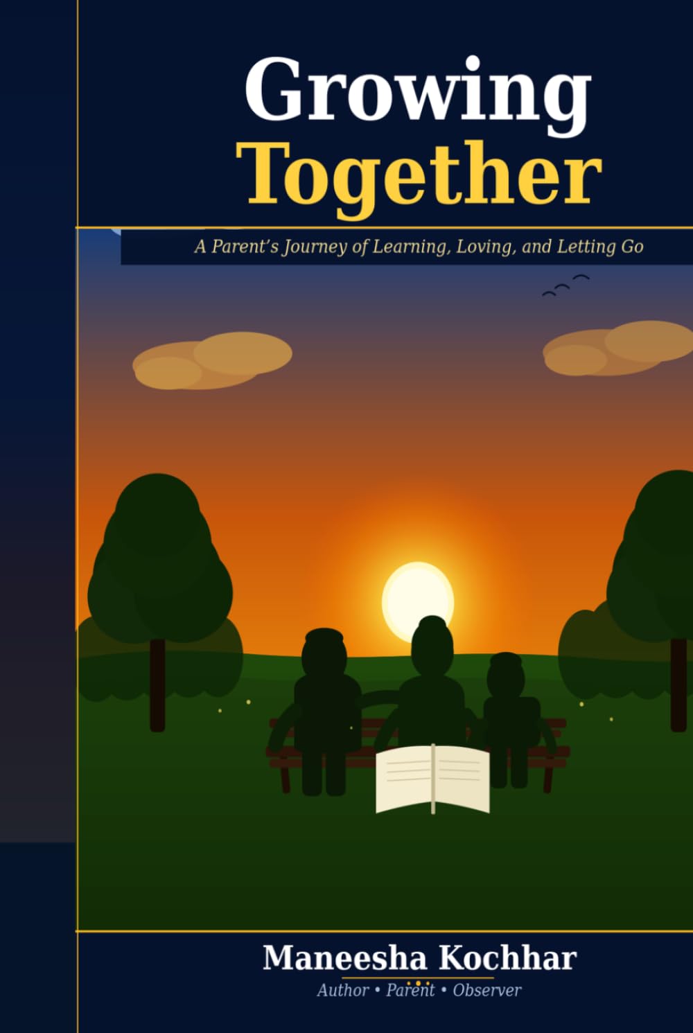 Growing Together: A Parent's Journey of Learning, Loving, and Letting Go