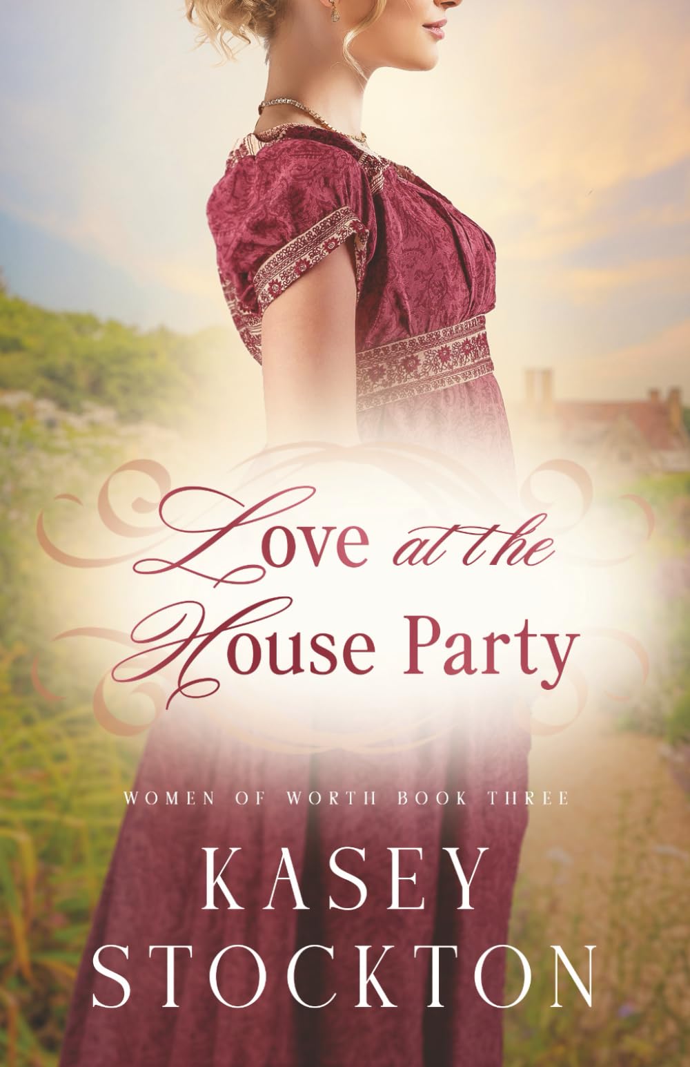 Love at the House Party: A Regency Romance (Women of Worth Book 3)