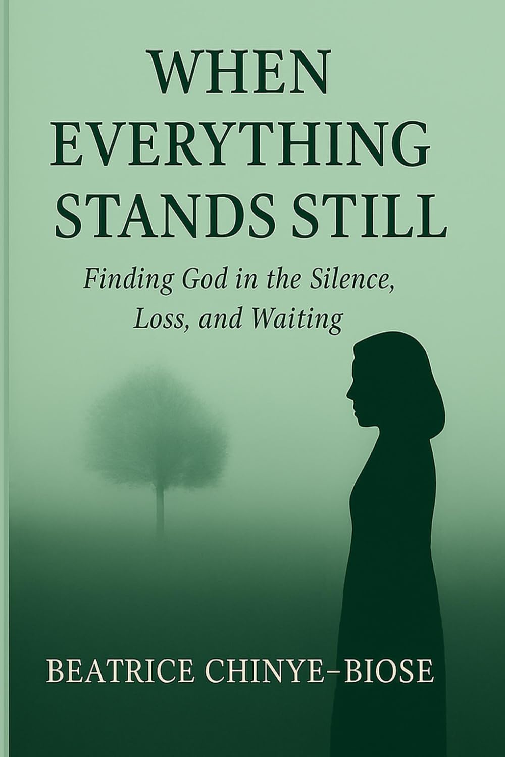 When Everything Stands Still: Finding God in the Silence, Loss, and Waiting