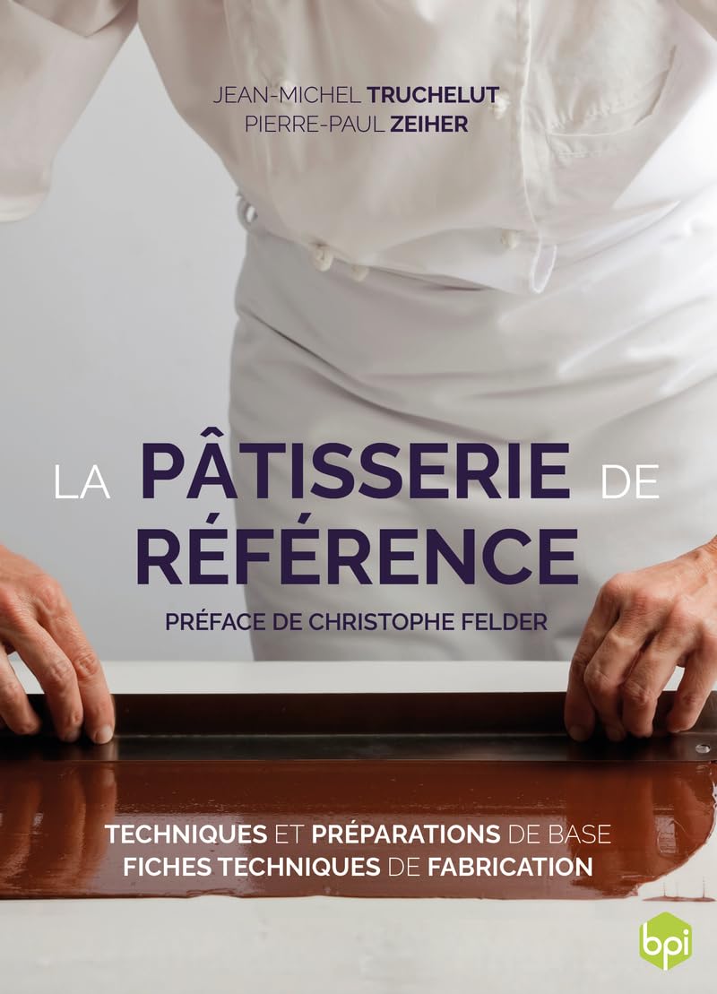 La pâtisserie de référence: Le livre de référence pour la formation des pâtissiers - accès numérique inclus