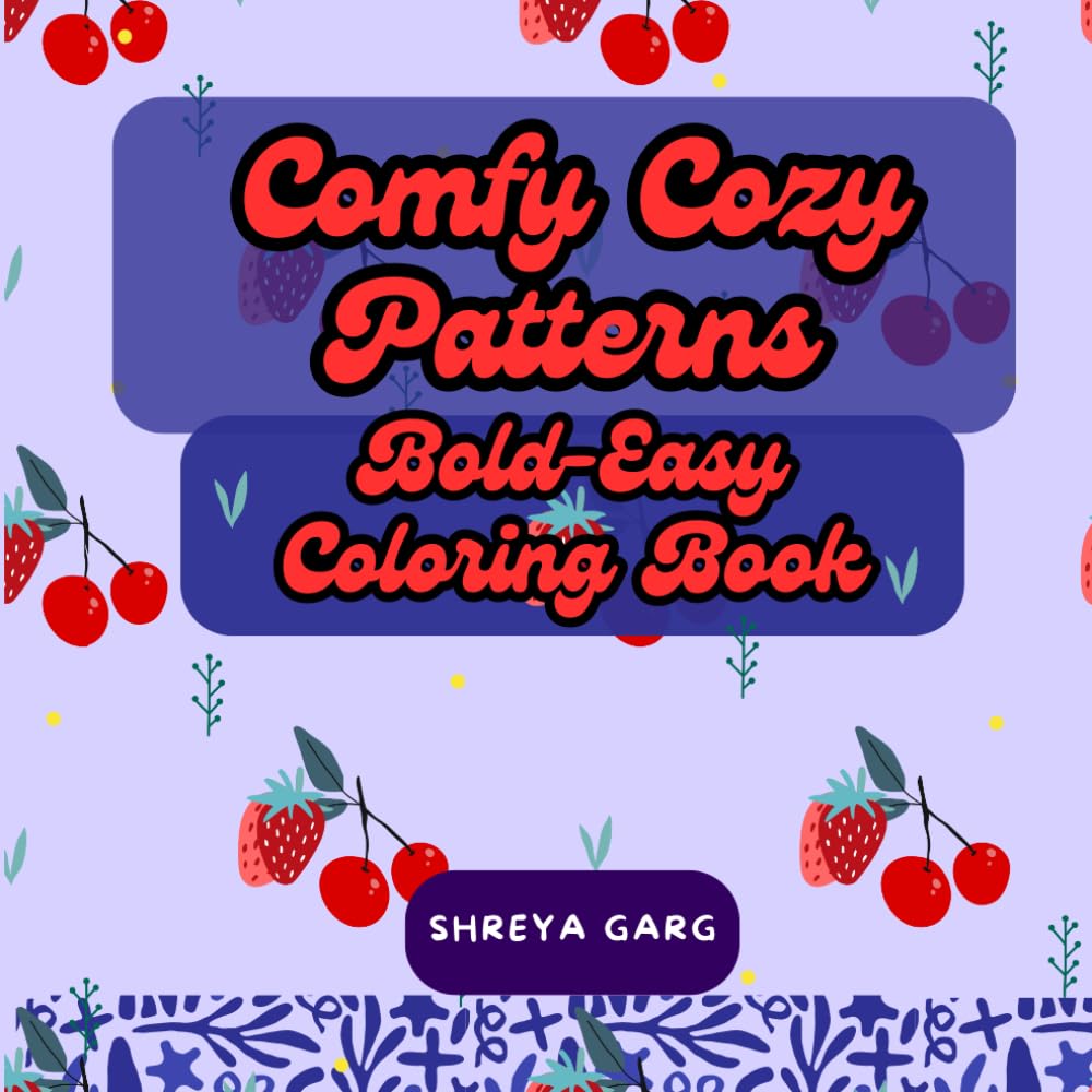 Comfy Cozy Patterns-Bold-Easy Coloring Book: Relax and Enjoy Creative Illustrations: Great for Seniors, Adults , Teens and Kids with 30 Simple Large Prints