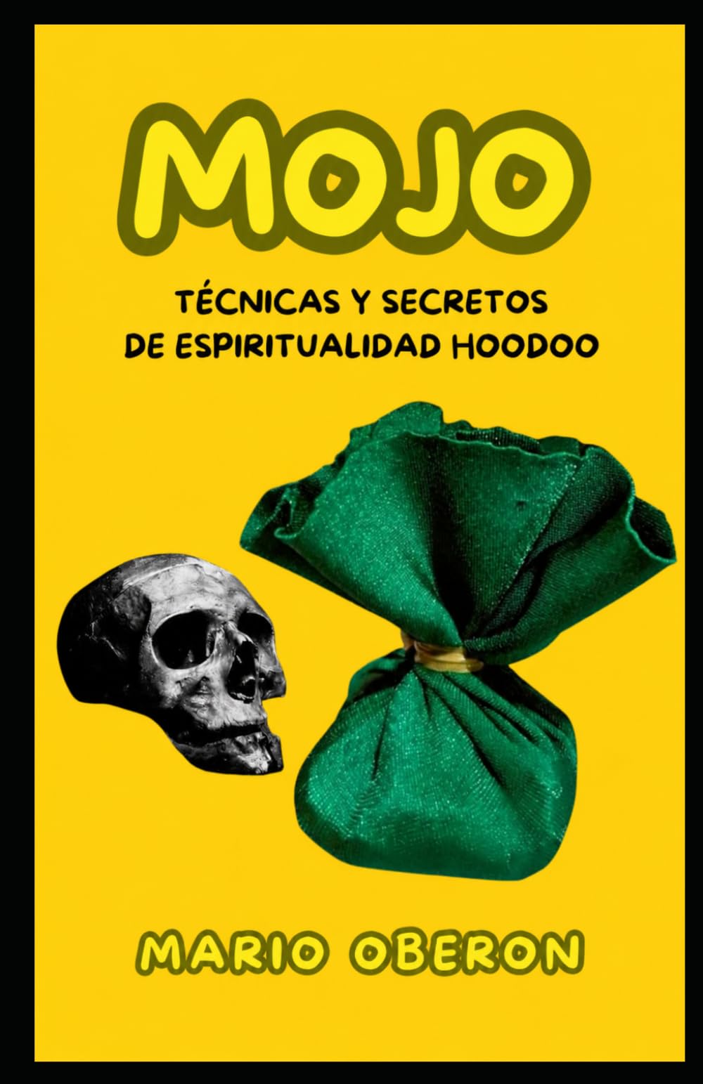 MOJO: Técnicas y Secretos de Espiritualidad Hoodoo