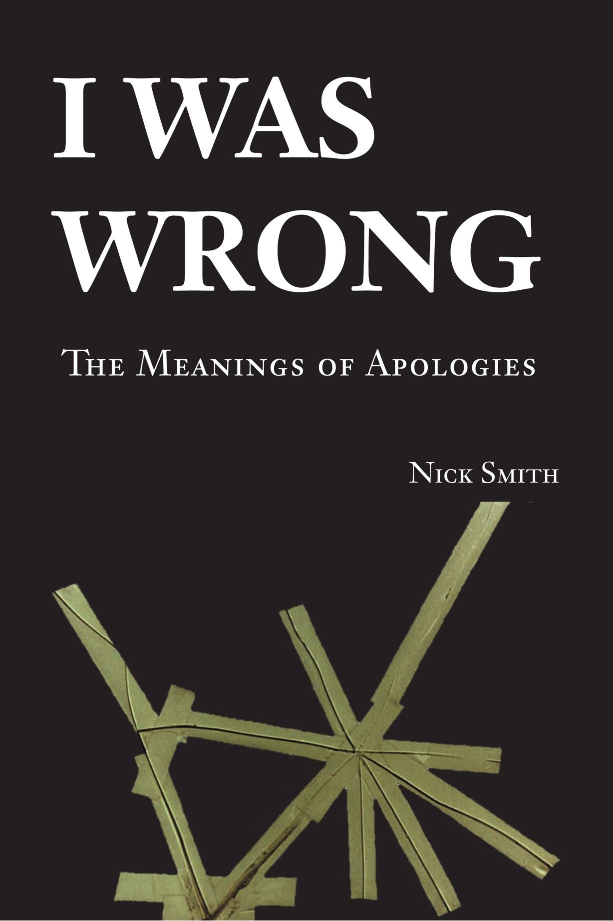 I Was Wrong: The Meanings of Apologies: 0