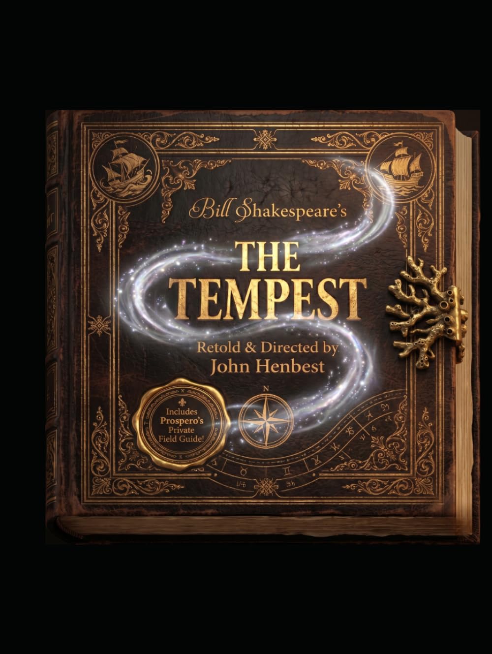 The Tempest: A Fantastical Tale Of Monsters, Magic, And Forgiveness (The Workes Of Bill Shakespeare)