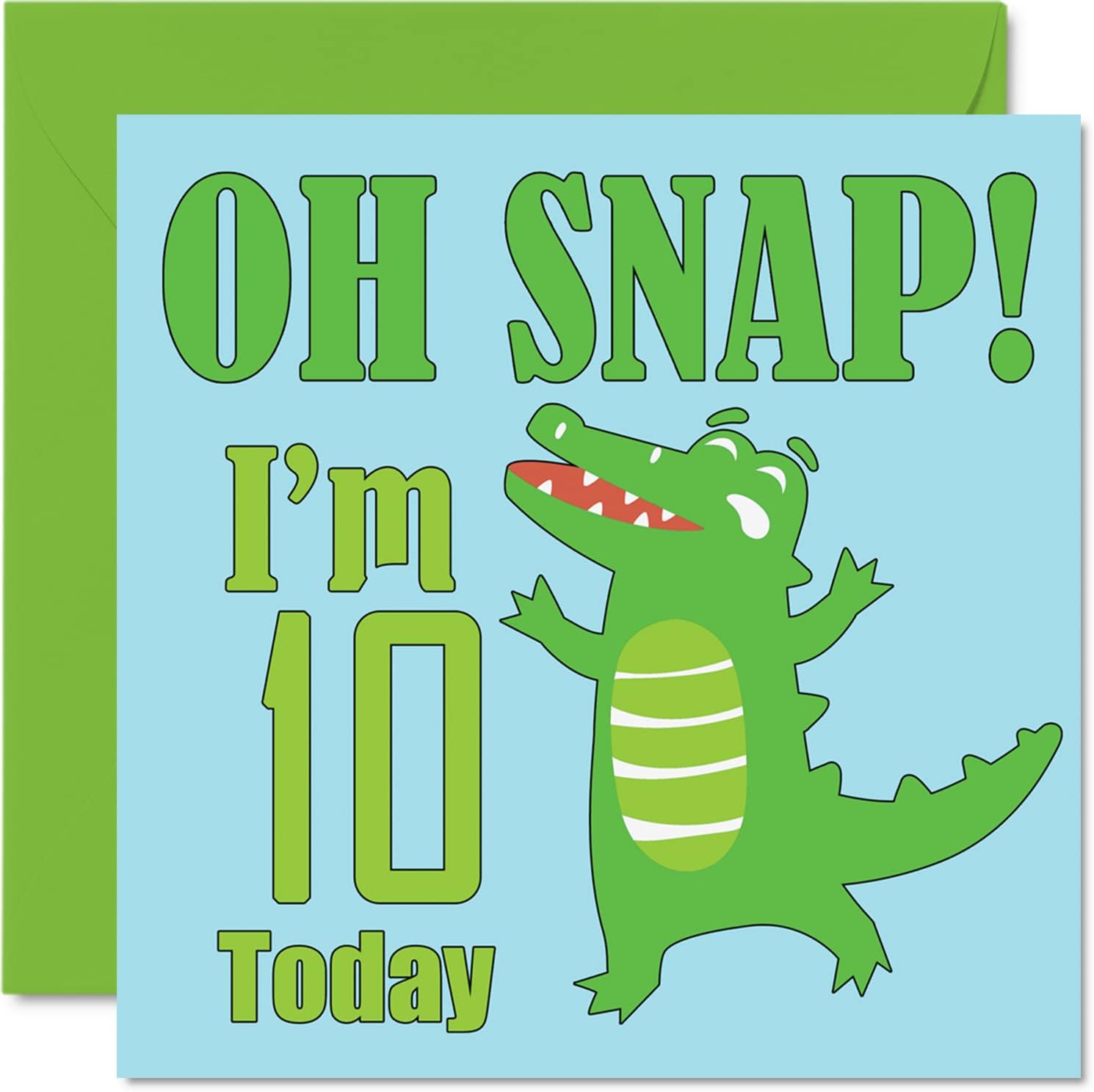 10th Birthday Card Boy - Oh Snap! Crocodile - Happy Birthday Card 10 Year Old Boy, Boys Cards for Him, 5.7 x 5.7 Inch Greeting Card for Son, Brother, Grandson, Nephew, Cousin, God Son, Tenth Birthday