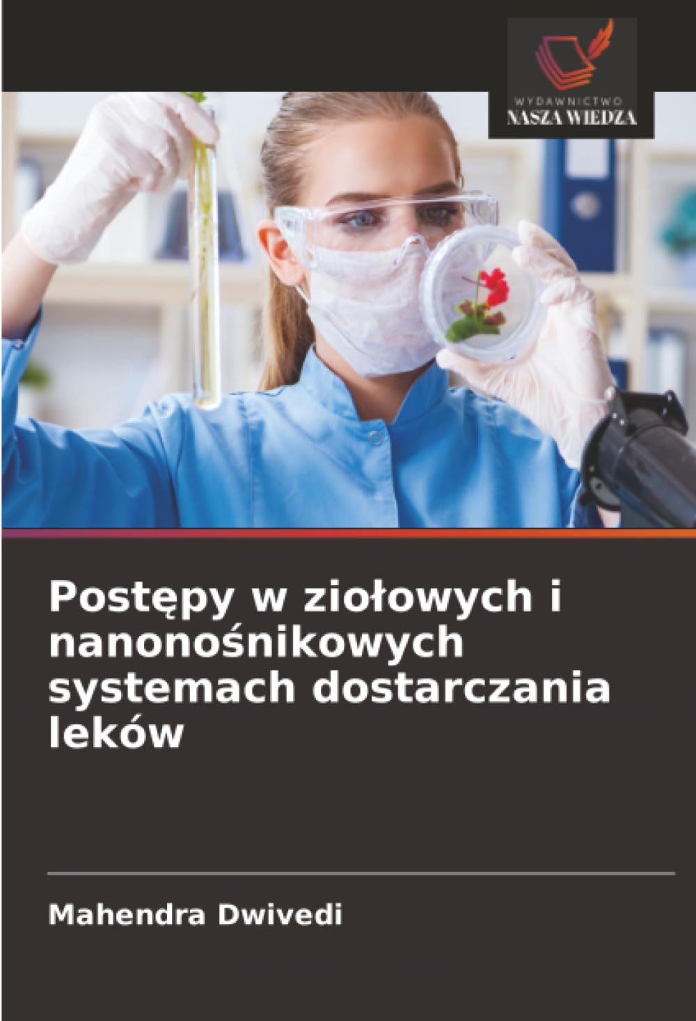 Postępy w ziołowych i nanonośnikowych systemach dostarczania leków