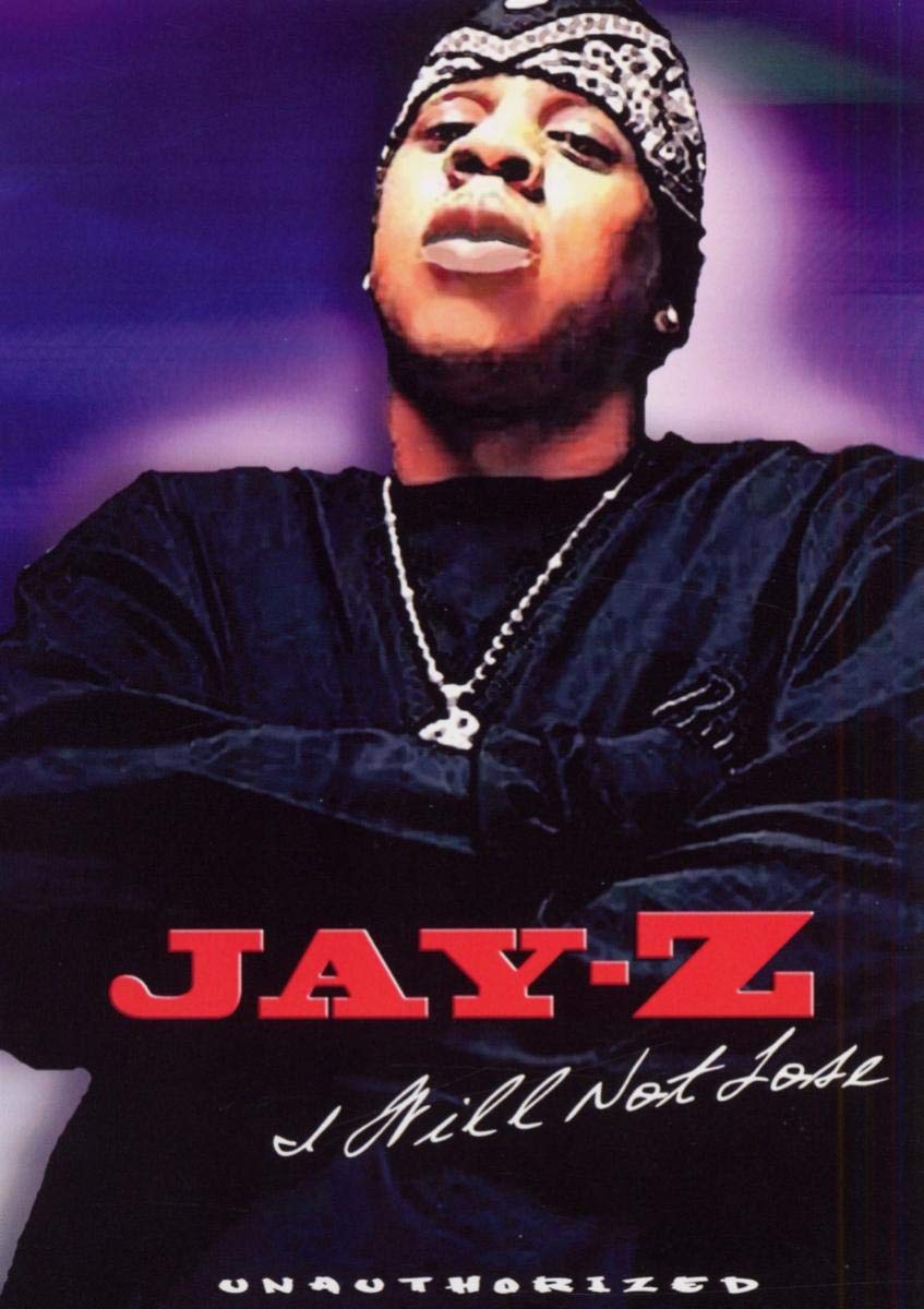 Jay-Z: I Will Not Lose: Unauthorized [DVD]