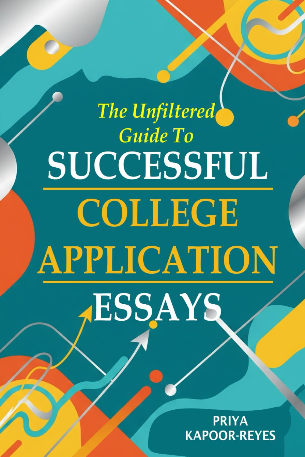 The Unfiltered Guide To Successful College Application Essays