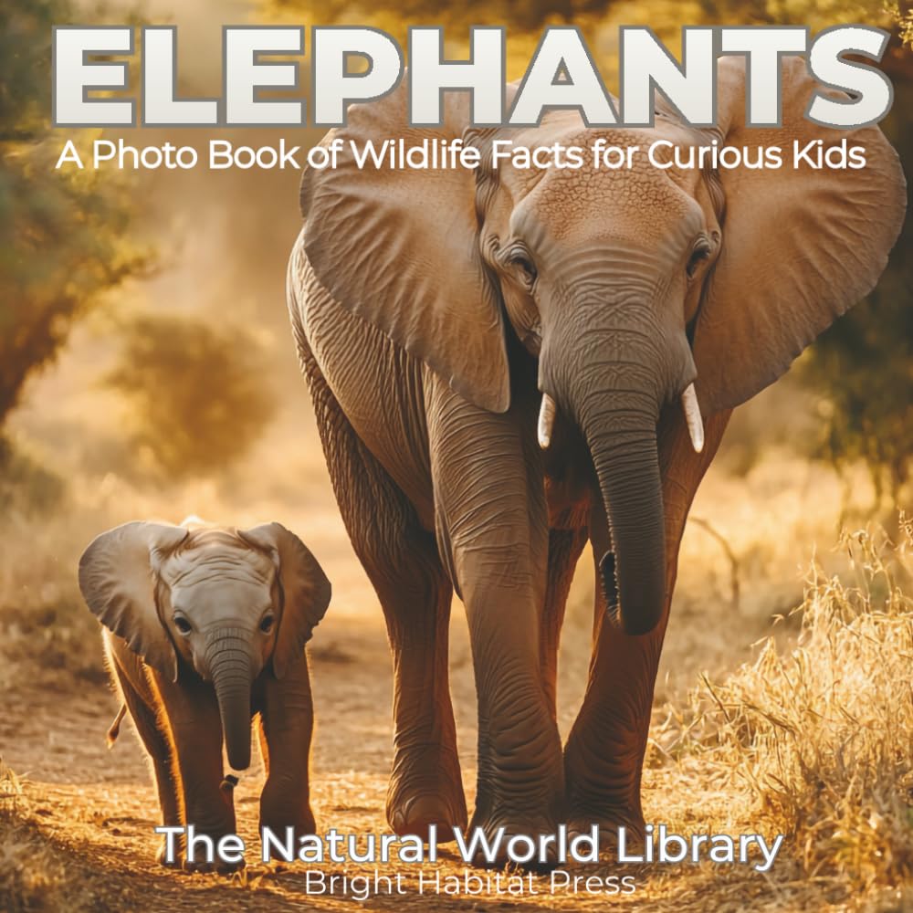 Elephants: A Photo Book of Wildlife Facts for Curious Kids: 2 (The Natural World Library)