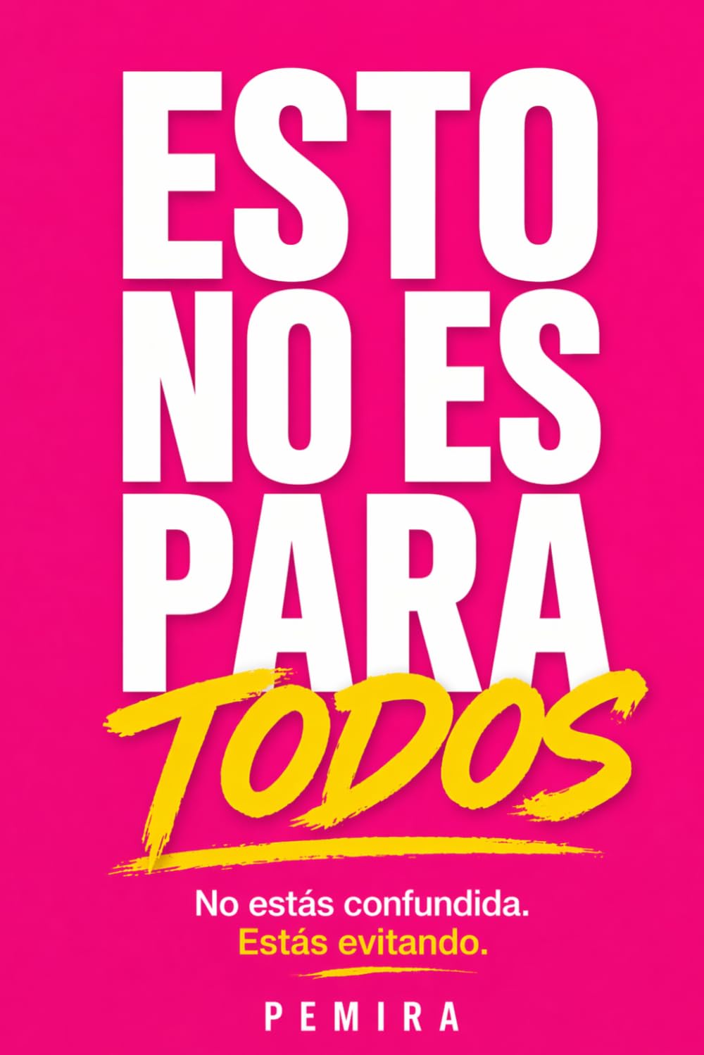ESTO NO ES PARA TODOS: No estás confundida.Estás evitando.