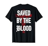 Saved by The Blood of Jesus Christian T-Shirt