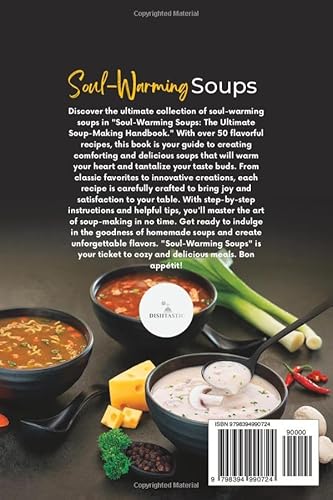 Soul-Warming Soups: The Ultimate Soup Making Handbook
