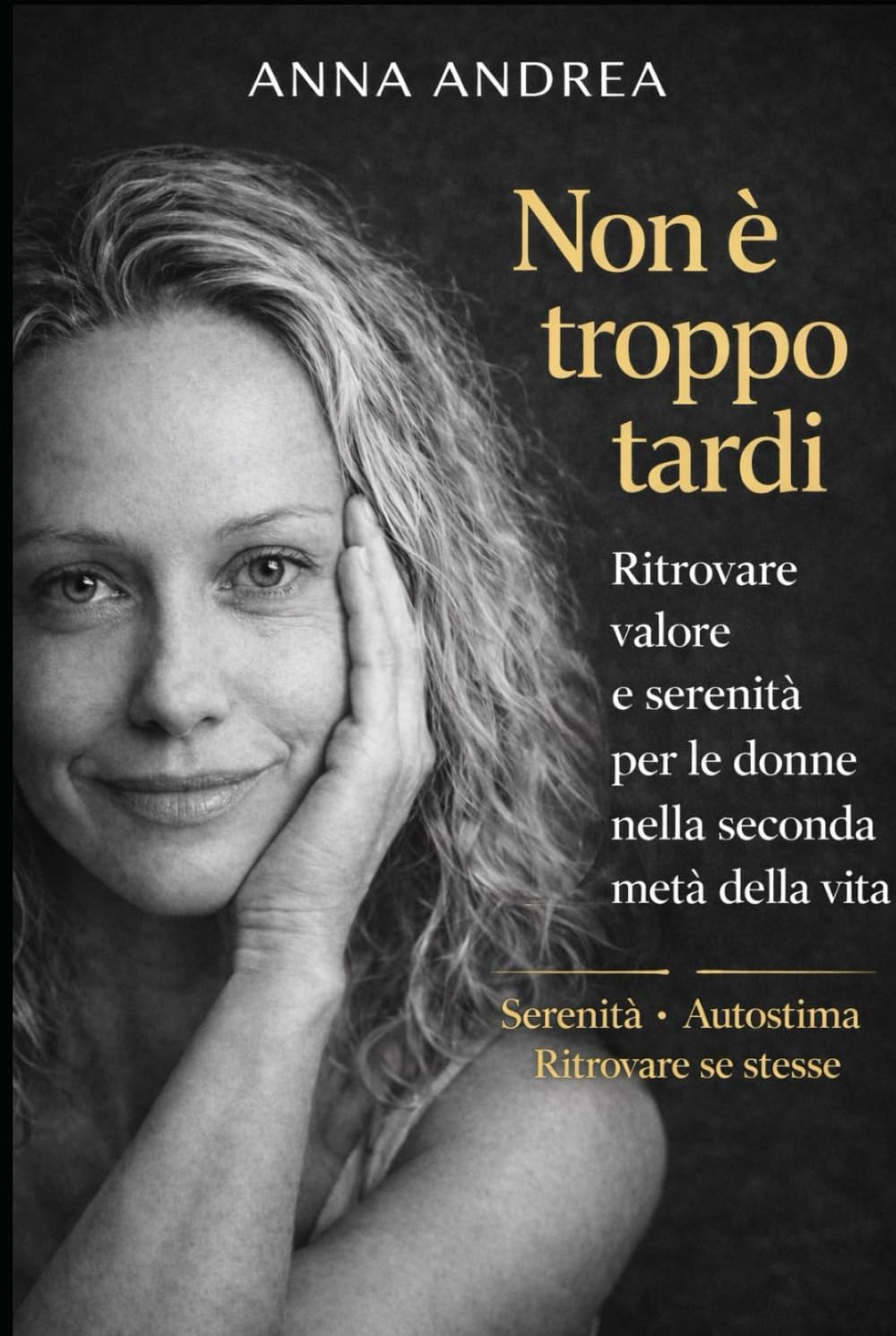 NON È TROPPO TARDI: Ritrovare valore e serenità per le donne nella seconda metà della vita