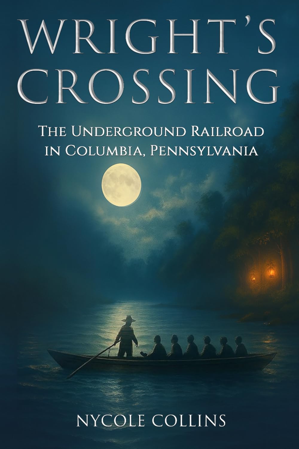 Wright's Crossing: The Underground Railroad in Columbia, Pennsylvania