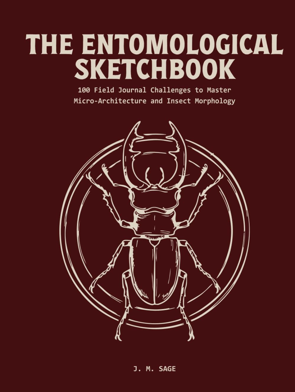 The Entomological Sketchbook : 100 exercices pour surmonter le syndrome de la page blanche