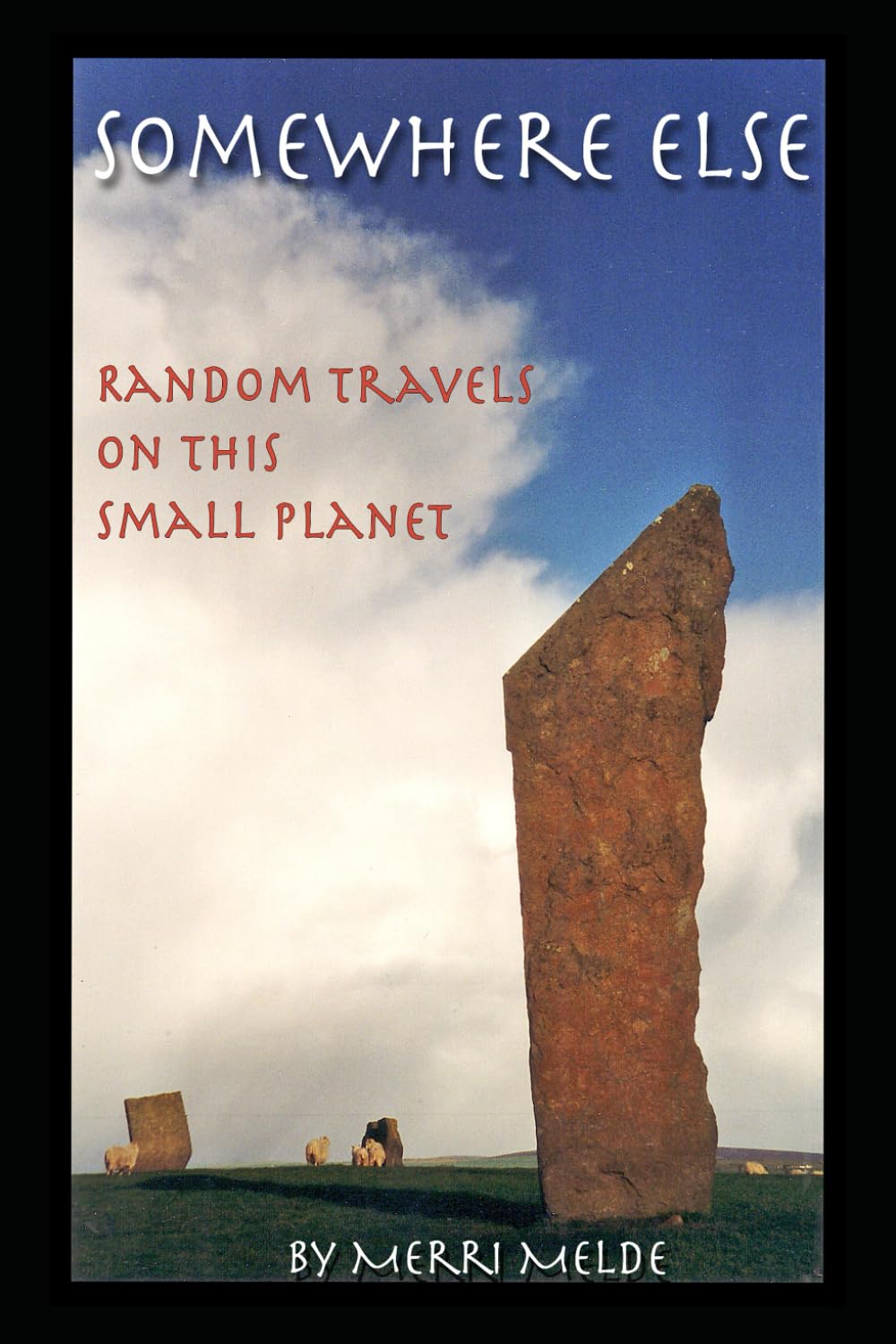 Somewhere Else: Random Travels on this Small PlanetM