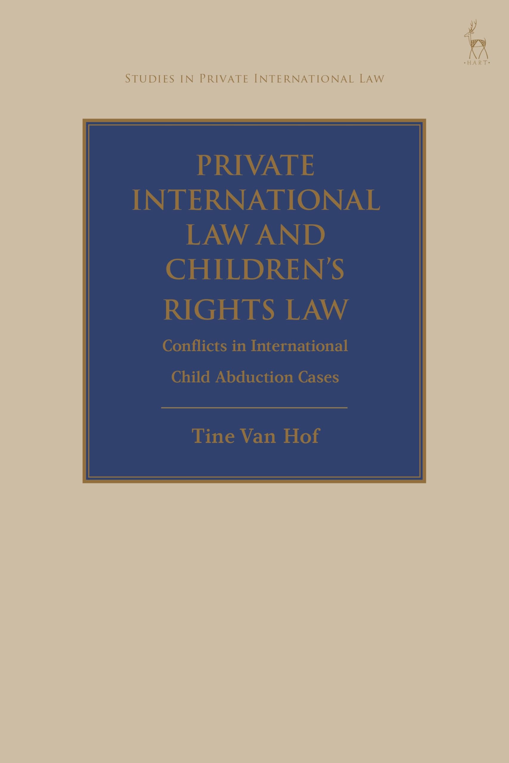 Private International Law and Childrens Rights Law: Conflicts in International Child Abduction Cases (Studies in Private International Law)