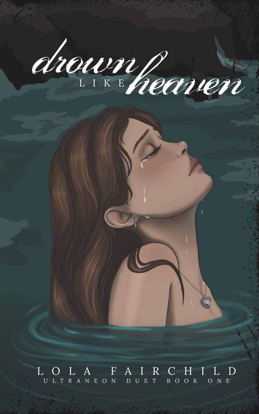 Drown Like Heaven: Illustrated Special Edition (Ultraneon Duet)