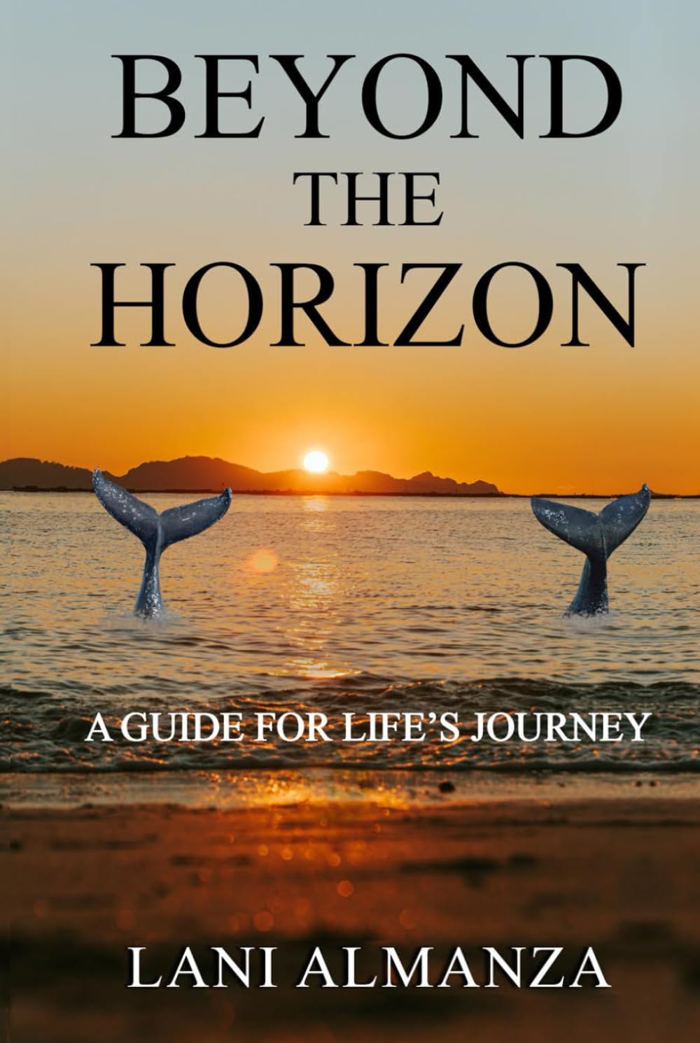 Beyond the Horizon: A Guide for Life’s Journey