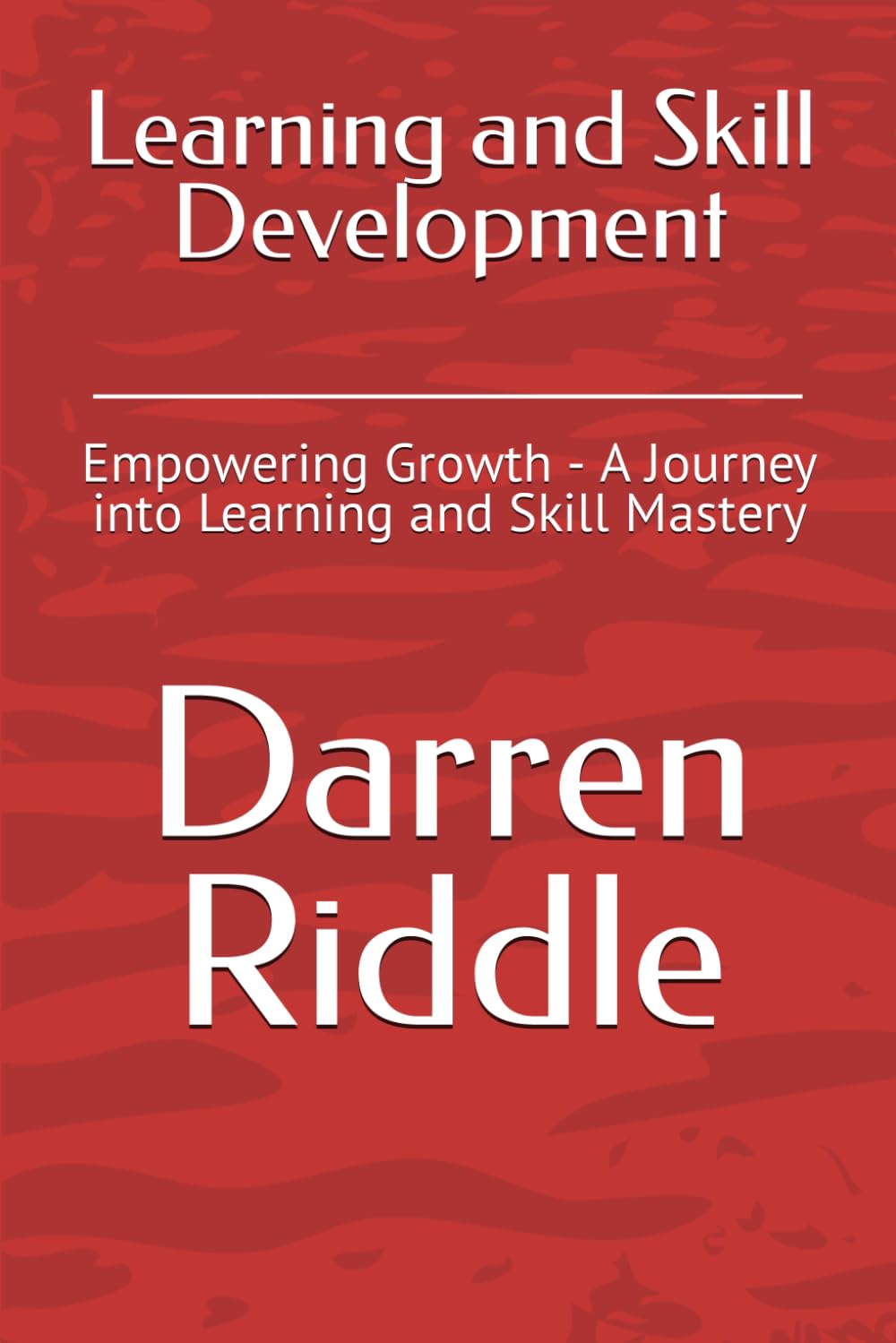 Learning and Skill Development: Empowering Growth - A Journey into Learning and Skill Mastery