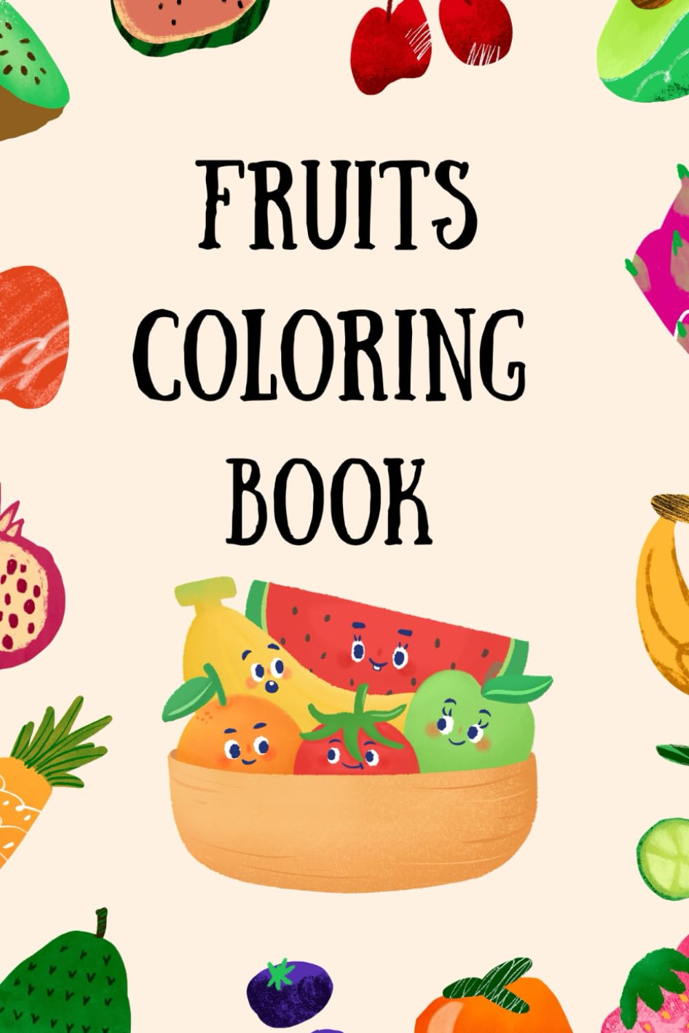 Fruits and Vegetables Coloring Book for Kids and Toddlers: Big & Simple Early Learning Coloring Book for Toddlers and Preschool Kids