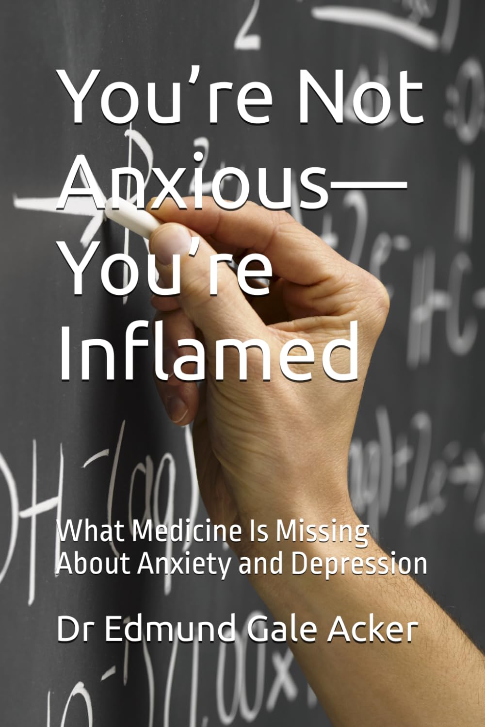 You’re Not Anxious—You’re Inflamed: What Medicine Is Missing About Anxiety and Depression