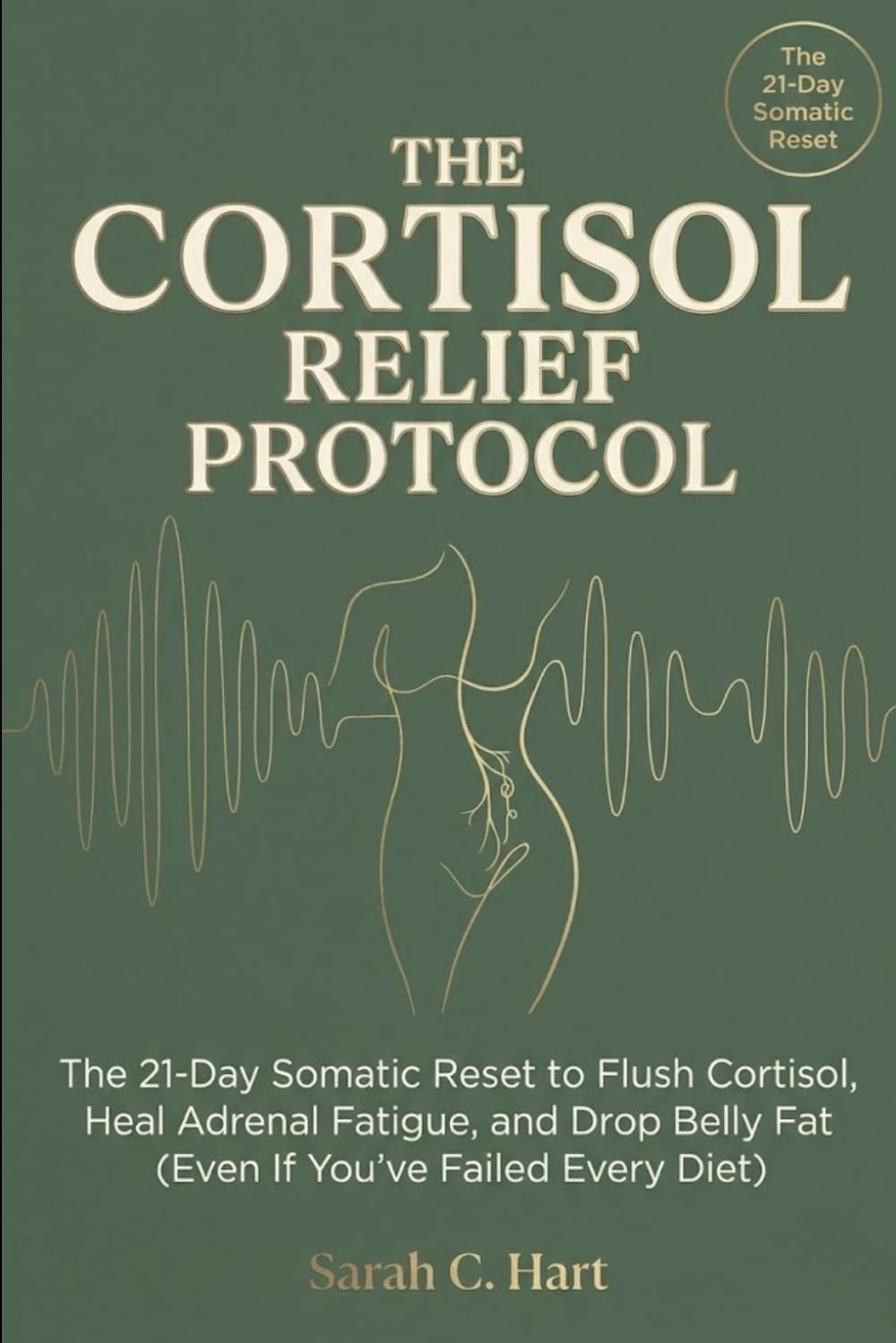 The Cortisol Relief Protocol: The Science-Backed Plan to Switch Off Stress and Reactivate Your Metabolism