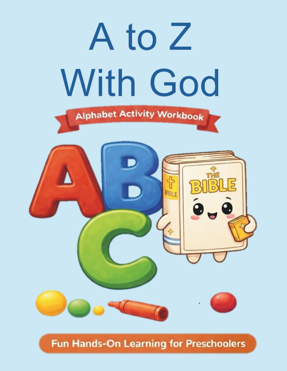 A to Z with God: Alphabet Activity Workbook