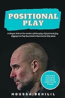 Vista 1 de Positional Play A deeper look at the modern philosophy of positional play digging into Pep Guardiola's Manchester City ideas