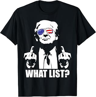 Funny Trump What List T-Shirt