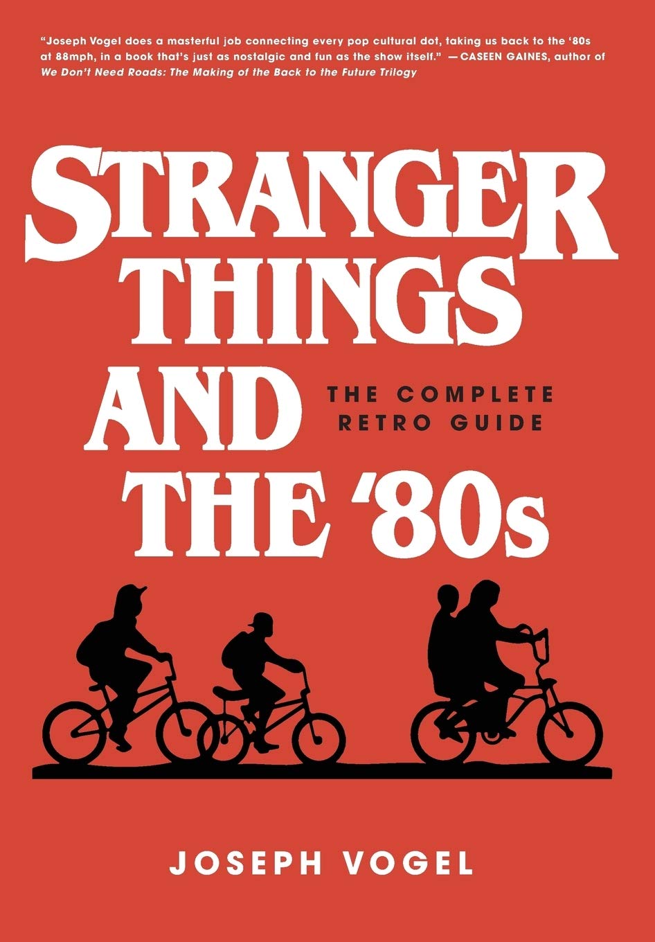 Stranger Things and the 80s: The Complete Retro Guide