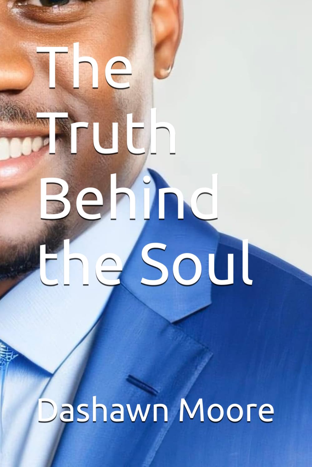 The Truth Behind the Soul: Behind The Soul