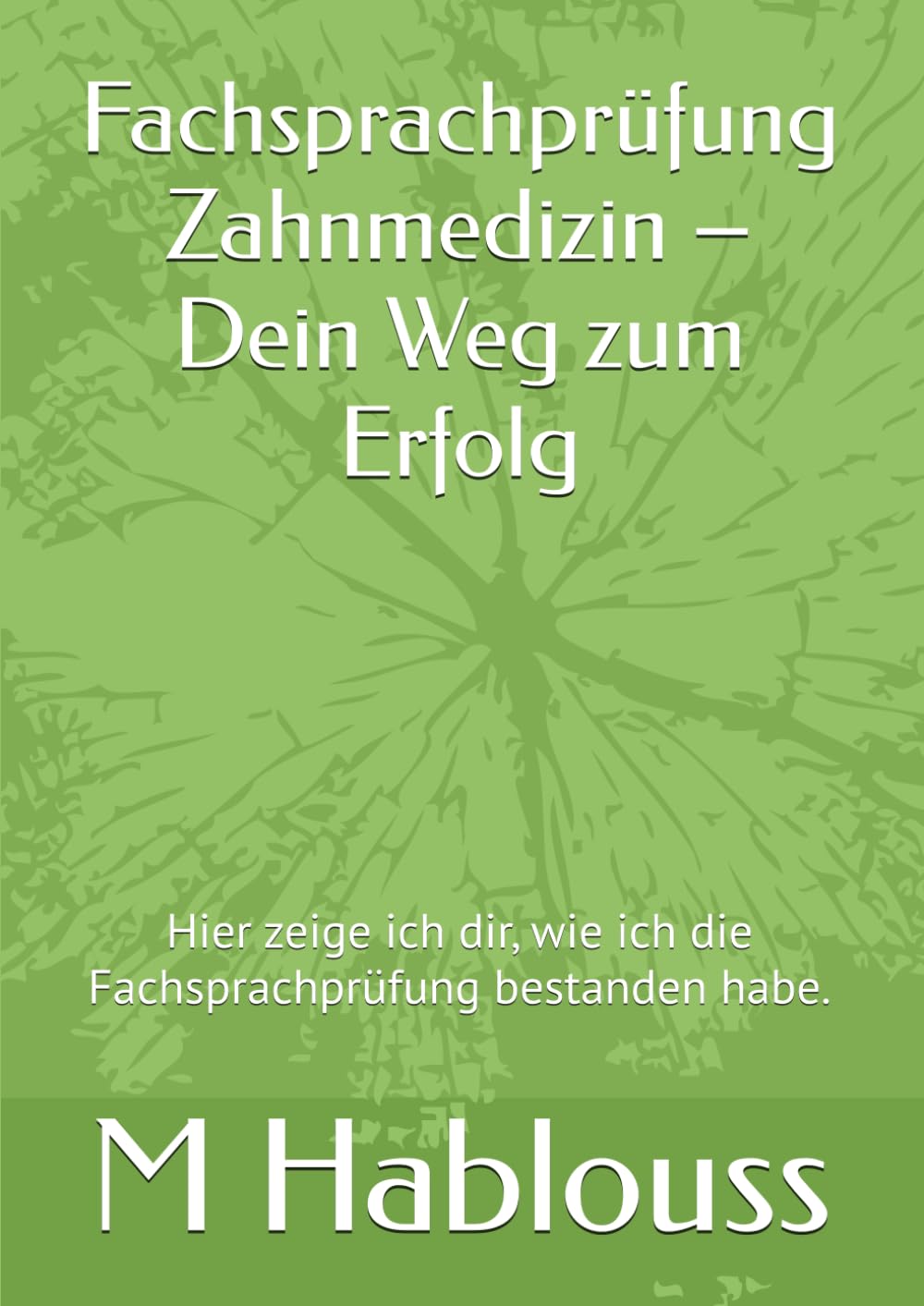 Fachsprachprüfung Zahnmedizin – Dein Weg zum Erfolg: Hier zeige ich dir, wie ich die Fachsprachprüfung bestanden habe.