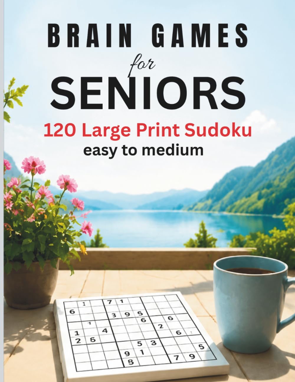 BRAIN GAMES FOR SENIORS: 120 Large Print Sudoku Puzzels
