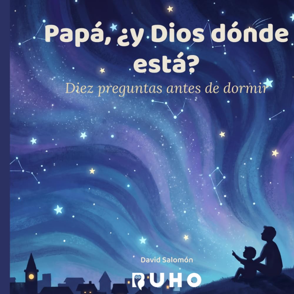 Papá, ¿y Dios dónde está?: Diez preguntas antes de dormir